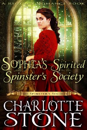 [The Spinster Society 01] • Miss Sophia's Spirited Spinster's Society (The Spinster’s Society) (A Regency Romance Book)